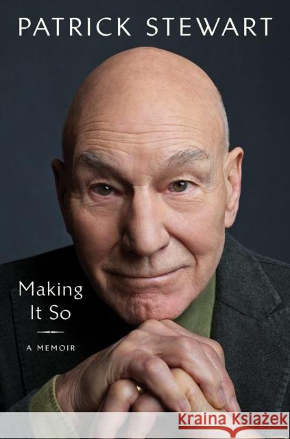 Making It So: A Memoir Patrick Stewart 9781398512948