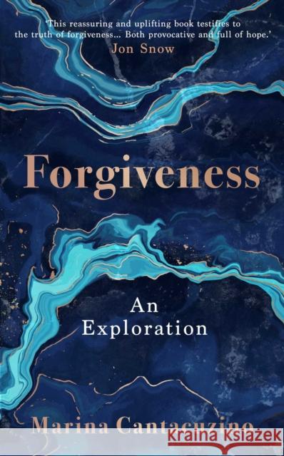Forgiveness: An Exploration MARINA CANTACUZINO 9781398513631 Simon & Schuster Ltd