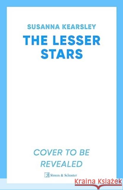 The Lesser Stars Susanna Kearsley 9781398514379 SIMON & SCHUSTER
