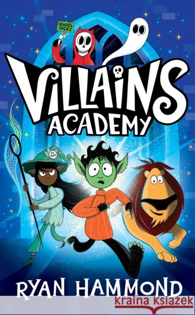 Villains Academy Ryan Hammond 9781398514614 Simon & Schuster Ltd