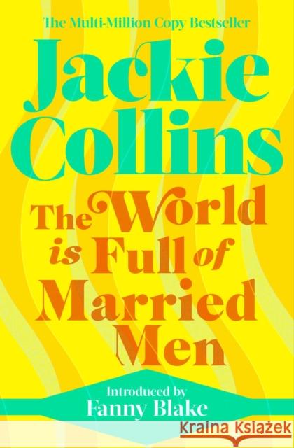 The World is Full of Married Men: introduced by Fanny Blake Jackie Collins 9781398515260