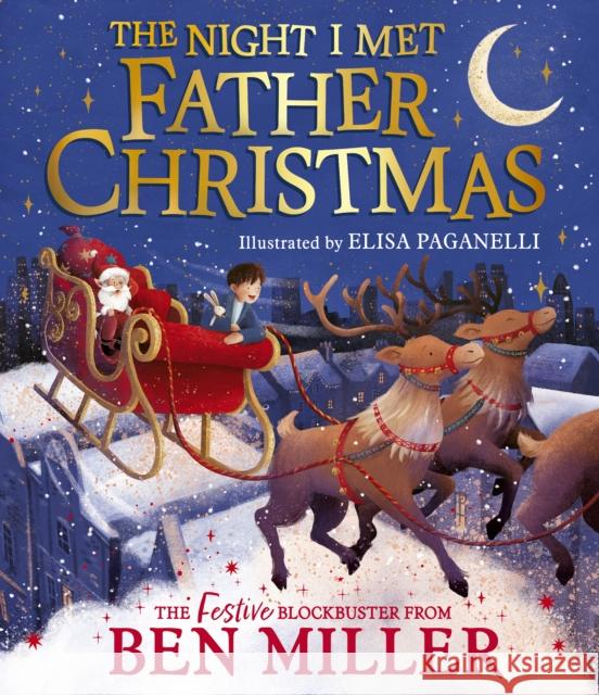 The Night I Met Father Christmas: A festive picture book adventure Ben Miller 9781398515772 Simon & Schuster Ltd