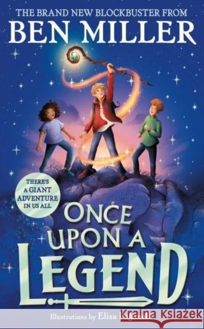 Once Upon a Legend: a blockbuster adventure from the author of The Day I Fell into a Fairytale Ben Miller 9781398515901 Simon & Schuster Ltd