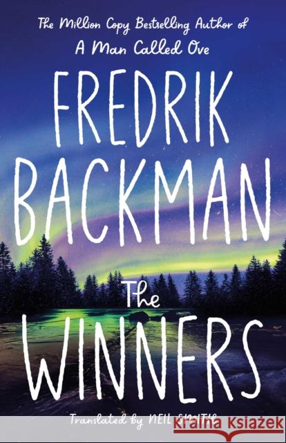 The Winners: From the New York Times bestselling author of TikTok phenomenon Anxious People Fredrik Backman 9781398516342 Simon & Schuster Ltd