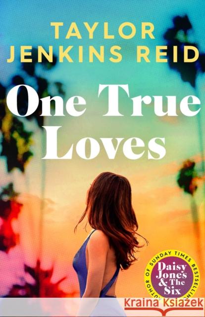 One True Loves Taylor Jenkins Reid 9781398516687