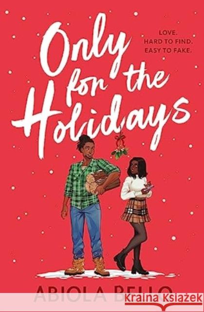 Only for the Holidays: Give yourself a cosy happy-ever-after this Christmas! Abiola Bello 9781398516908 Simon & Schuster Ltd