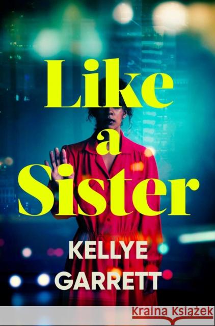 Like A Sister Kellye Garrett 9781398517639 Simon & Schuster Ltd