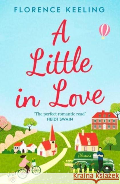 A Little in Love: 'The perfect romantic read' HEIDI SWAIN Florence Keeling 9781398517820