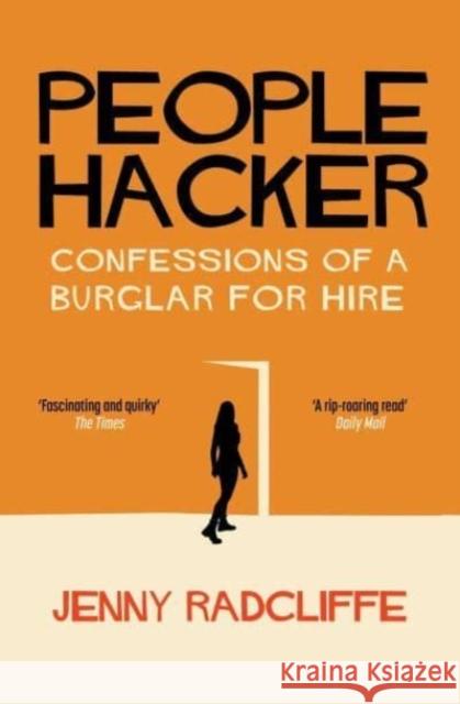 People Hacker: Confessions of a Burglar for Hire Jenny Radcliffe 9781398519015 Simon & Schuster UK
