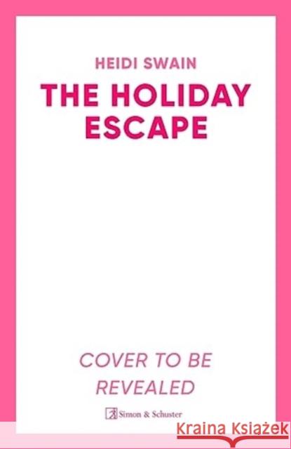 The Holiday Escape Heidi Swain 9781398519572