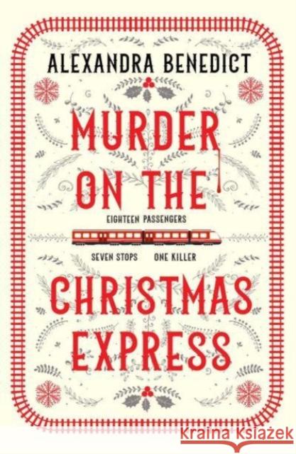 Murder On The Christmas Express: All aboard for the puzzling Christmas mystery of the year Alexandra Benedict 9781398519855 Simon & Schuster Ltd