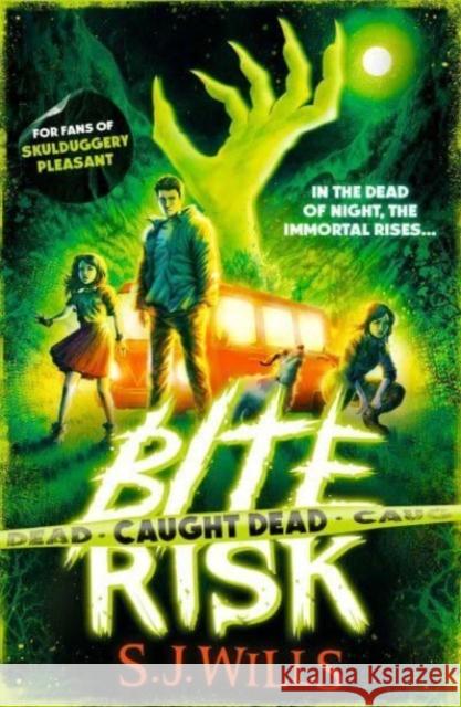 Bite Risk: Caught Dead S.J. Wills 9781398520974