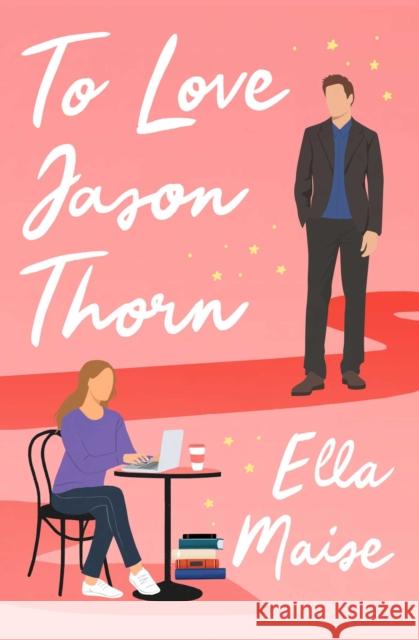 To Love Jason Thorn: The TikTok sensation from a beloved author Maise, Ella 9781398521582