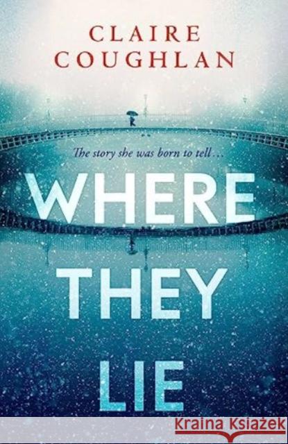 Where They Lie Claire Coughlan 9781398521711 SIMON & SCHUSTER