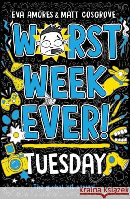 Worst Week Ever! Tuesday Matt Cosgrove 9781398521940