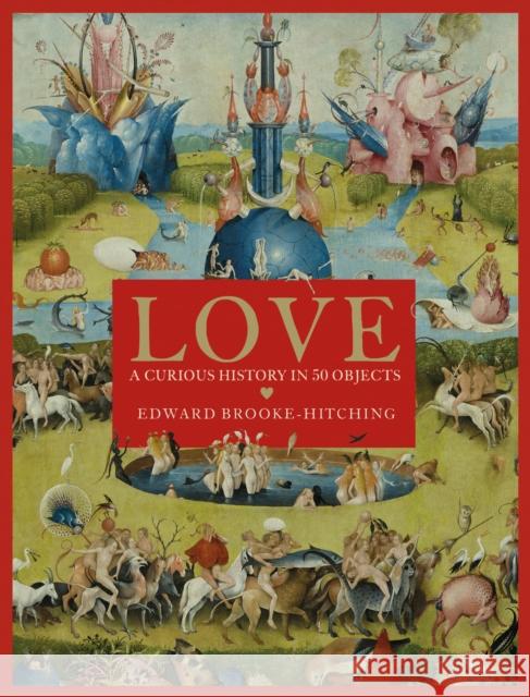 Love; A Curious History EDWARD BROOKE HITCHI 9781398522718