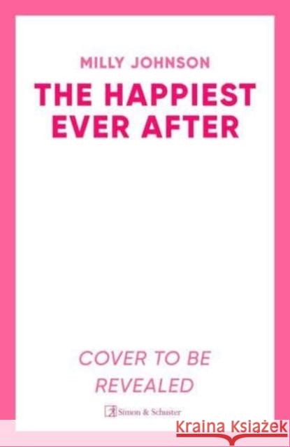 The Happiest Ever After: THE TOP 10 SUNDAY TIMES BESTSELLER Milly Johnson 9781398523562