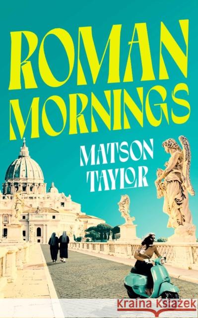 Roman Mornings Matson Taylor 9781398524828 Simon & Schuster Ltd