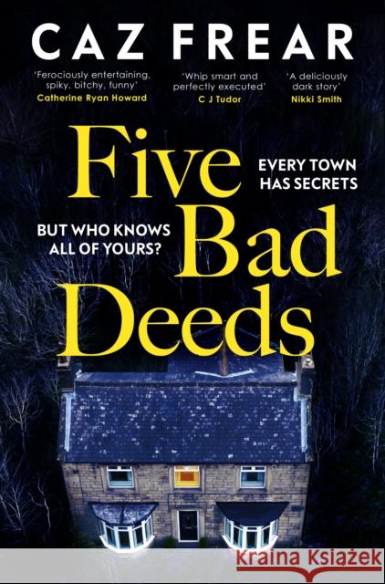 Five Bad Deeds: Perfect People. Deadly Secrets. Caz Frear 9781398524941 Simon & Schuster Ltd