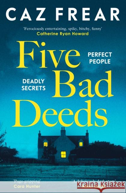 Five Bad Deeds: the DARK and TWISTY thriller longlisted for the CWA Twisted Dagger 2025 Caz Frear 9781398524941 Simon & Schuster Ltd
