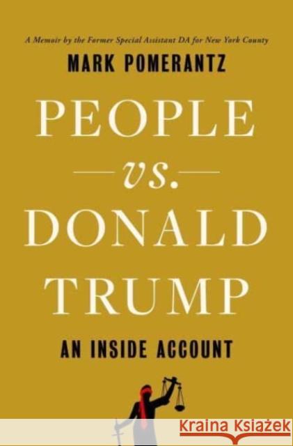 People vs. Donald Trump: An Inside Account Mark Pomerantz 9781398526426 Simon & Schuster Ltd