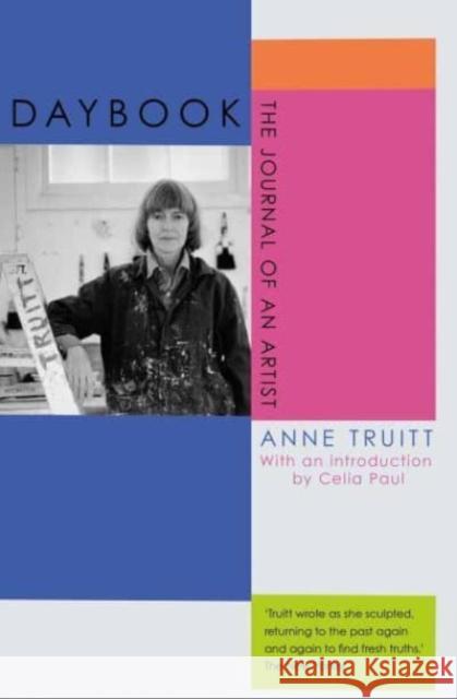 Daybook: The Journal of an Artist Anne Truitt 9781398526631