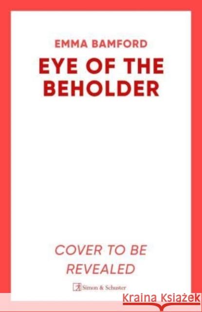 Eye of the Beholder Emma Bamford 9781398526914