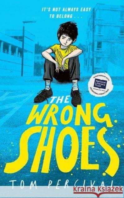 The Wrong Shoes: The vital new novel from the bestselling creator of Big Bright Feelings Tom Percival 9781398527126
