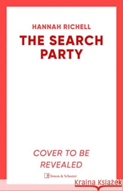 The Search Party: the most gripping destination thriller you'll read in 2024 Hannah Richell 9781398527966 Simon & Schuster UK