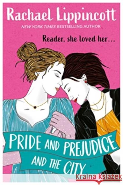 Pride and Prejudice and the City Rachael Lippincott 9781398528581 Simon & Schuster Ltd