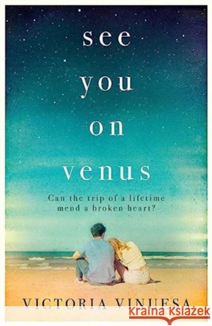 See You on Venus: The tearjerking romance, now on Netflix!  9781398529366 Simon & Schuster Ltd