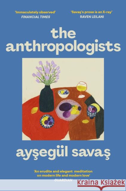 The Anthropologists Aysegul Savas 9781398529939 Simon & Schuster Ltd