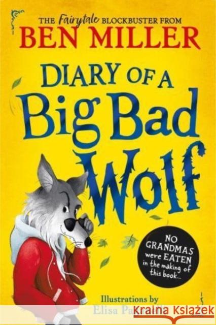 Diary of a Big Bad Wolf: Your favourite fairytales from a hilarious new point of view! Ben Miller 9781398530362 Simon & Schuster Ltd