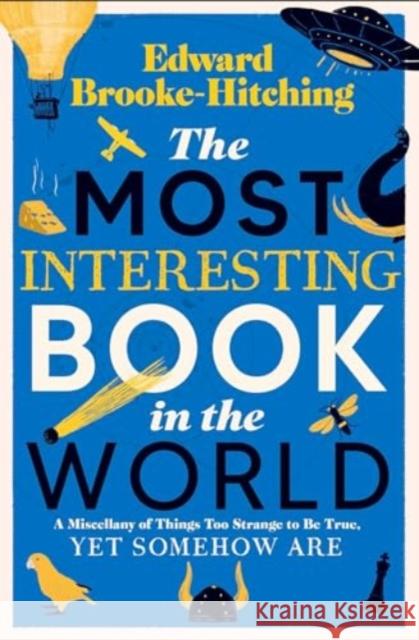 The Most Interesting Book in the World Edward Brooke-Hitching 9781398532373