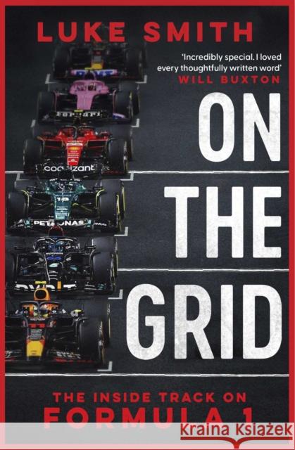 On the Grid: The Inside Track on Formula One Luke Smith 9781398532496