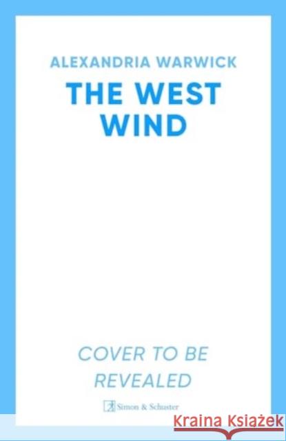 The West Wind Alexandria Warwick 9781398533677 Simon & Schuster Ltd