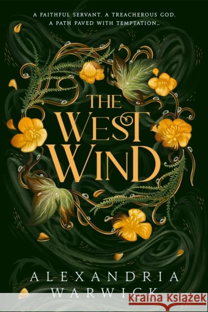 The West Wind: the enchanting second book in the hot TikTok romantasy series The Four Winds Alexandria Warwick 9781398533677