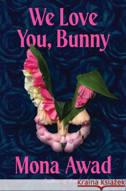 We Love You, Bunny Mona Awad 9781398535183