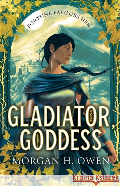 Gladiator, Goddess: The thrilling 'What is your Roman Empire' Romantasy Morgan H. Owen 9781398538511