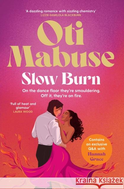 Slow Burn: The unputdownable debut spicy romance novel from Strictly Come Dancing star Oti Mabuse Oti Mabuse 9781398540491