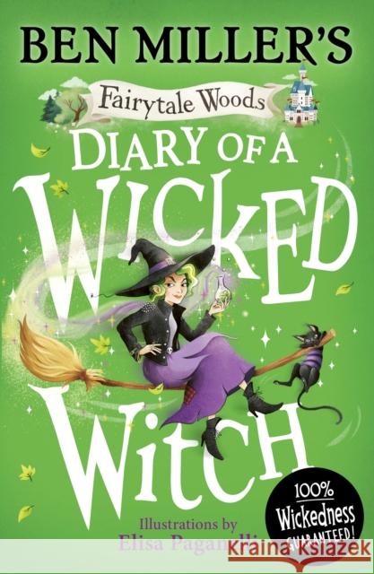 Diary of a Wicked Witch: Discover your favourite fairytales from a WICKED point of view Ben Miller 9781398541504 Simon & Schuster Ltd