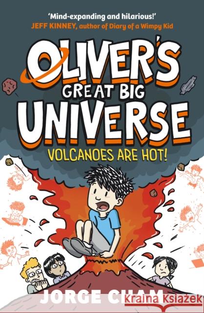Oliver's Great Big Universe: Volcanoes are Hot!: A Times Children's Book of the Week Cham, Jorge 9781398541740