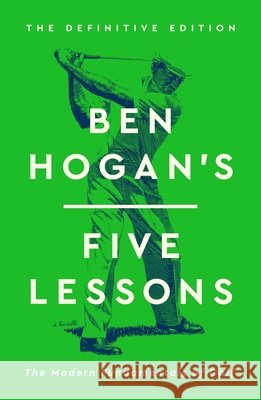 Ben Hogan's Five Lessons Ben Hogan 9781398542501