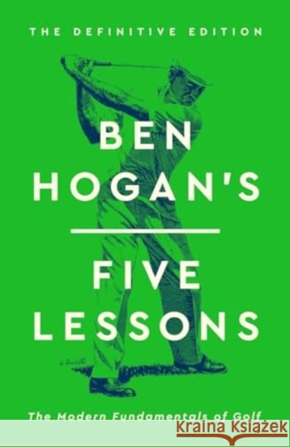 Ben Hogan's Five Lessons Ben Hogan 9781398542501