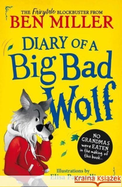 Diary of a Big Bad Wolf: Your favourite fairytales from a BIG BAD point of view! Ben Miller 9781398543584 Simon & Schuster Ltd