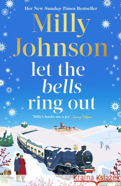 Let the Bells Ring Out: the brilliant new escapist festive novel from the bestselling author of I Wish It Could Be Christmas Every Day Milly Johnson 9781398547063 Simon & Schuster Ltd