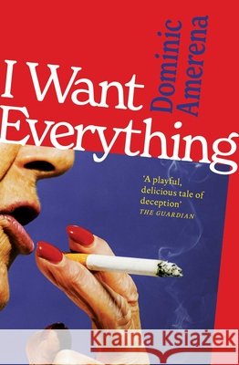 I Want Everything Dominic Amerena 9781398547490