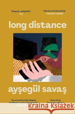 Long Distance Aysegul Savas 9781398547759