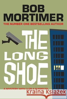 Long Shoe: The new novel from multi-million selling author Bob Mortimer 9781398548053