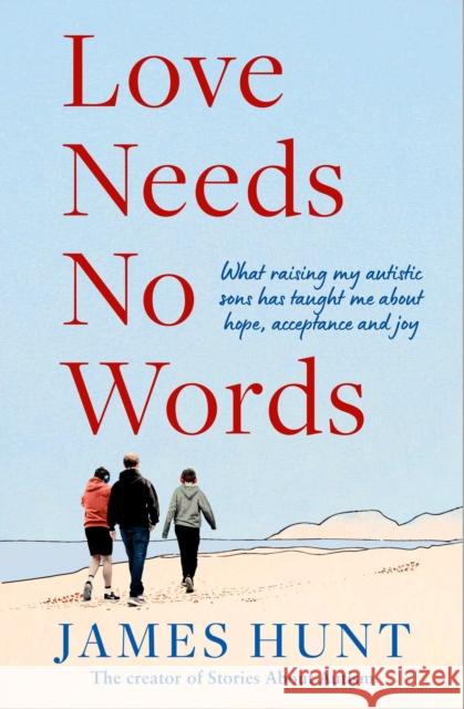 Love Needs No Words James Hunt 9781398548589